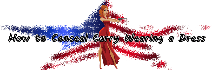 How To Conceal Carry Wearing A Dress